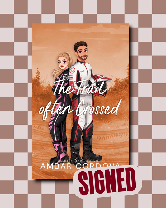 The Trail Often Crossed (Baker Oaks #2) (SIGNED) by Ambar Cordova
