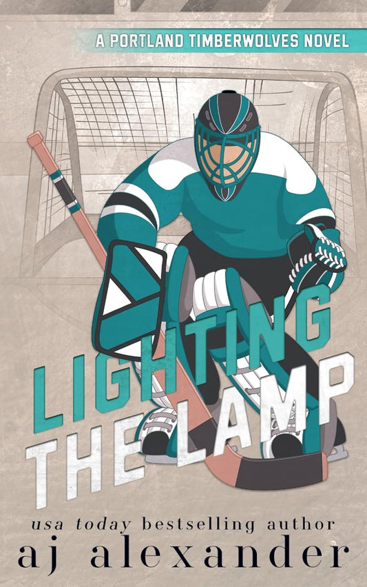 Lighting the Lamp (Portland Timberwolves #3) (SIGNED) by A.J. Alexander