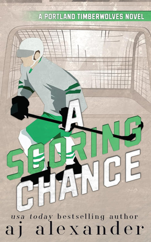 A Scoring Chance (Portland Timberwolves #1) (SIGNED) by A.J. Alexander