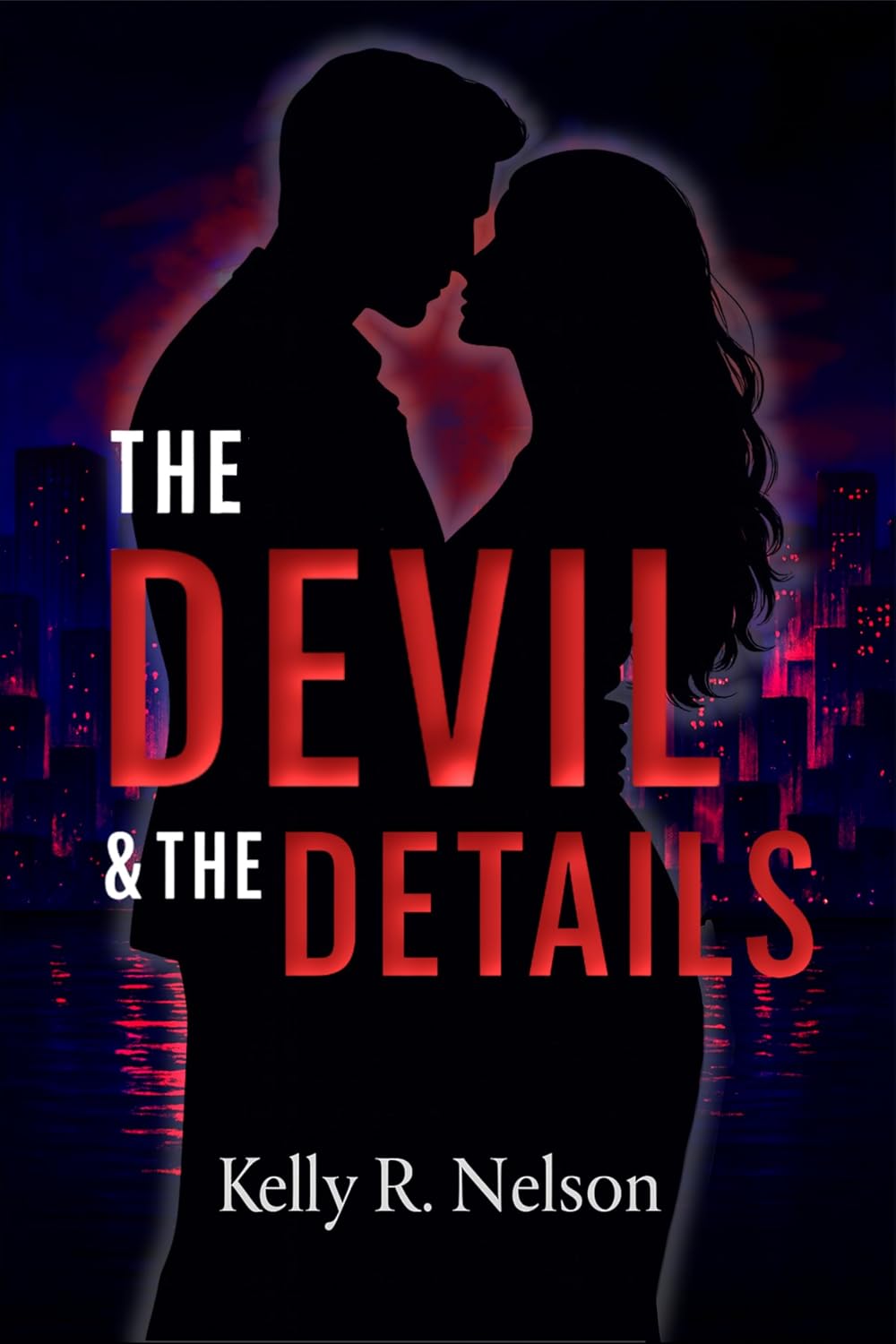 The Devil & The Details (The Dangerous Comfort Series #1) (SIGNED) by Kelly R. Nelson