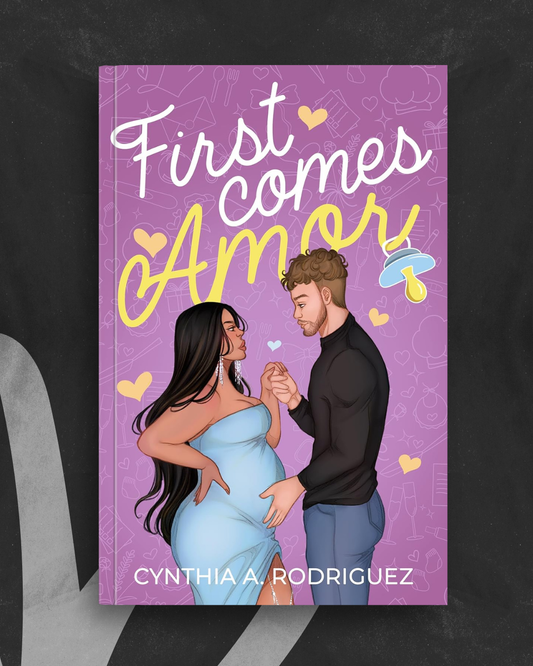 First Comes Amor by Cynthia A. Rodriguez