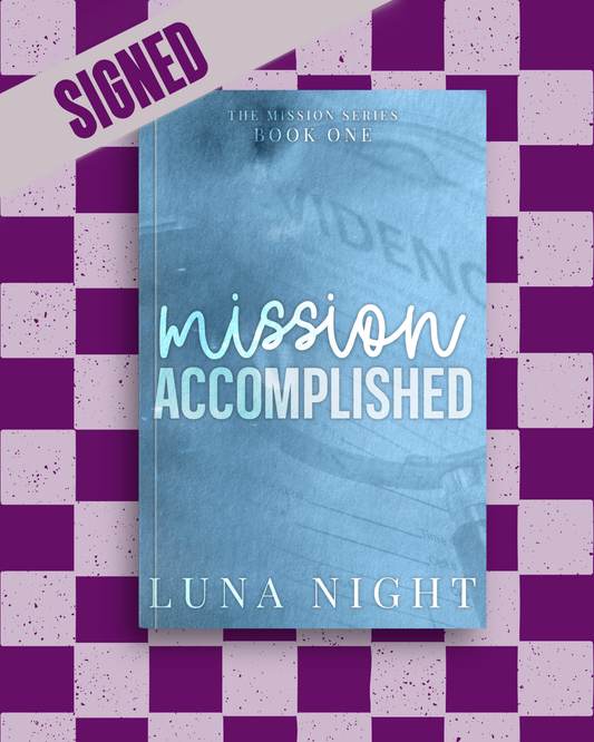 Mission Accomplished (Mission Series #1) (SIGNED) by Luna Night
