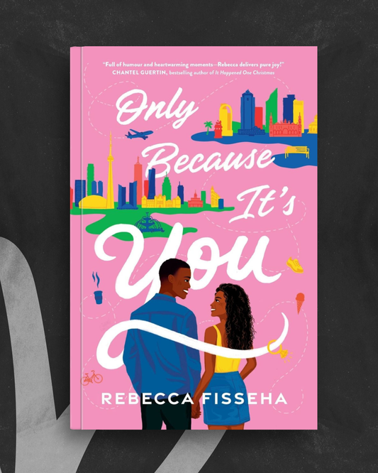 Only Because It's You by Rebecca Fisseha