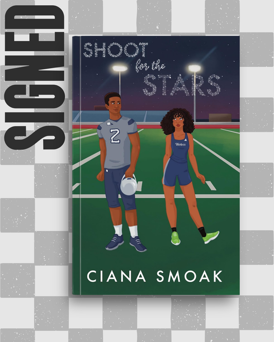 Shoot for the Stars (SIGNED) by Ciana Smoak