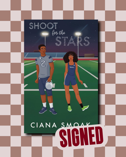 Shoot for the Stars (SIGNED) by Ciana Smoak