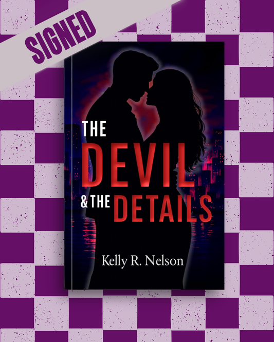 The Devil & The Details (The Dangerous Comfort Series #1) (SIGNED) by Kelly R. Nelson