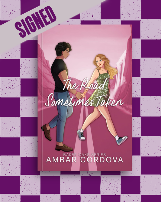 The Road Sometimes Taken (Baker Oaks #3) (SIGNED) by Ambar Cordova