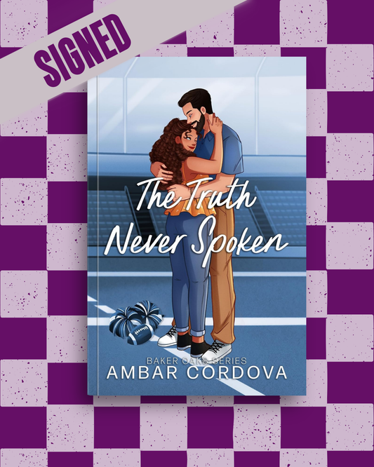The Truth Never Spoken (Baker Oaks #1) (SIGNED) by Ambar Cordova