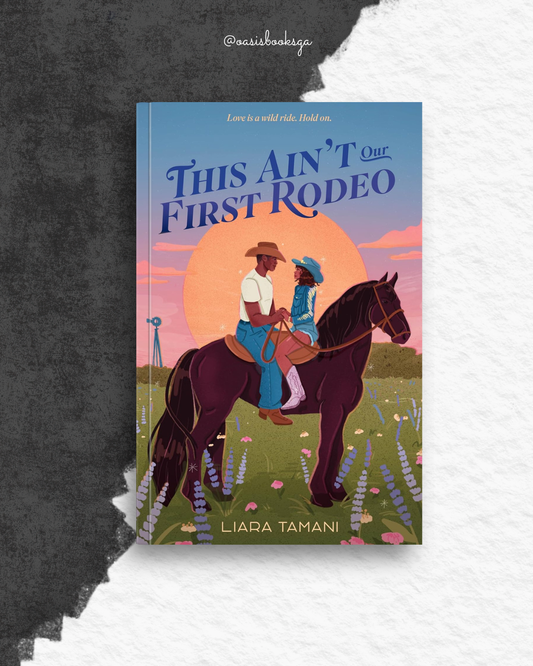 This Ain't Our First Rodeo by Liara Tamani