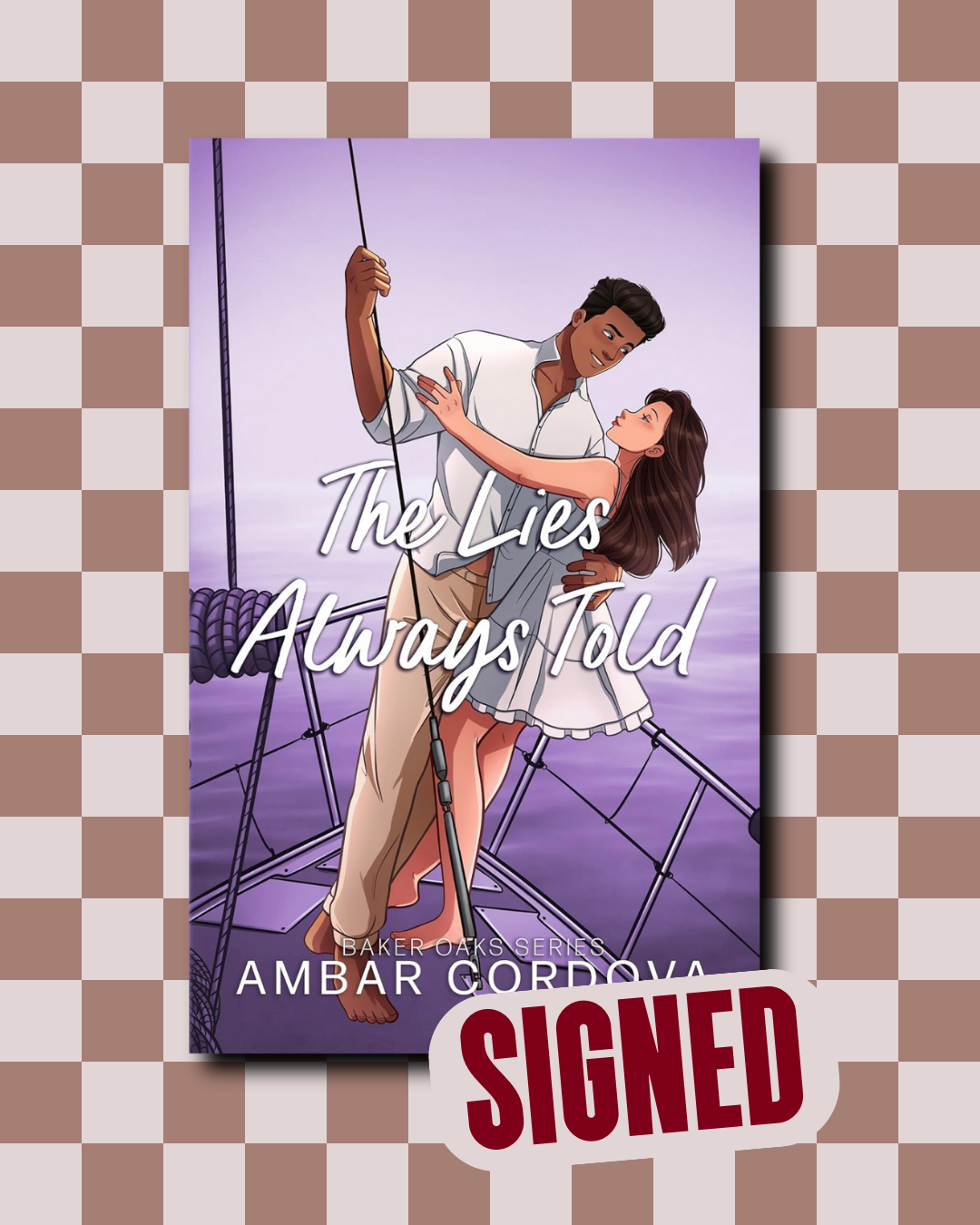 The Lies Always Told (Baker Oaks #4) (SIGNED) by Ambar Cordova