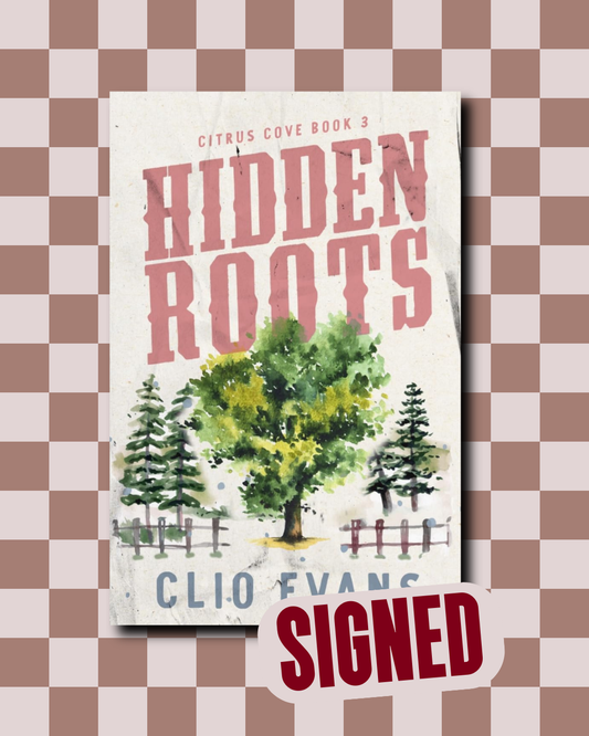 Hidden Roots (Citrus Cove #3) (SIGNED) by Clio Evans