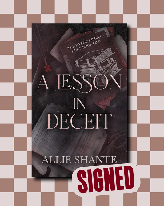 A Lesson in Deceit (Mystic Riegan Duet #1) (SIGNED) by Allie Shante