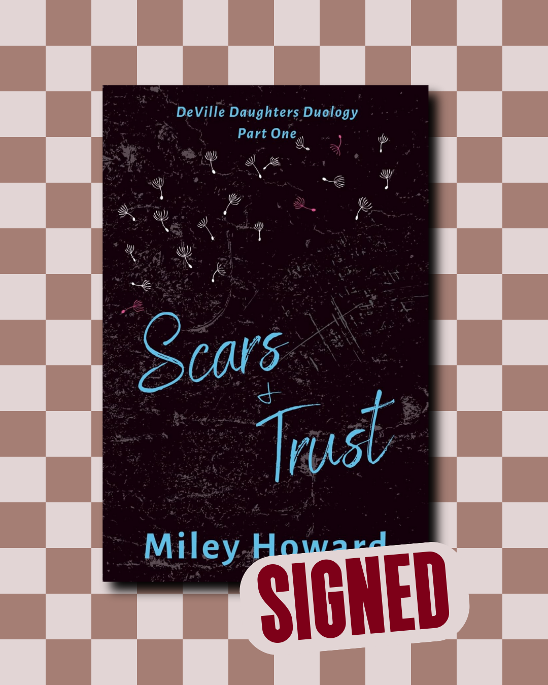 Scars & Trust (SIGNED) by Miley Howard