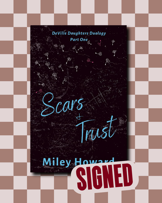 Scars & Trust (SIGNED) by Miley Howard