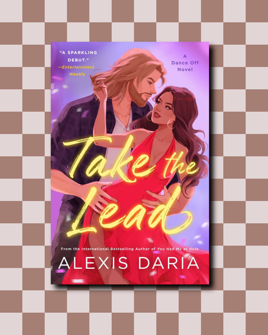 Take the Lead (A Dance Off Novel) by Alexis Daria