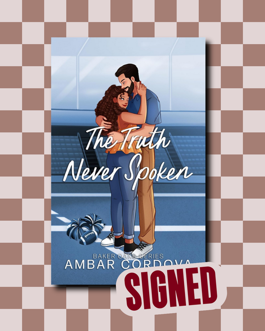 The Truth Never Spoken (Baker Oaks #1) (SIGNED) by Ambar Cordova