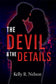 The Devil & The Details (The Dangerous Comfort Series #1) (SIGNED) by Kelly R. Nelson
