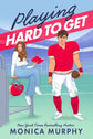 Playing Hard to Get (The Players #1) by Monica Murphy
