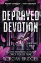 Depraved Devotion (Villains & Vices #1) by Morgan Bridges