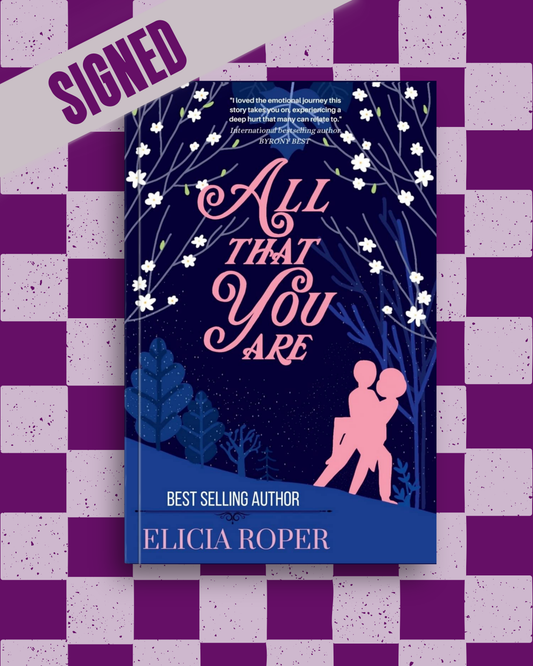 All That You Are (SIGNED) by Elicia Roper