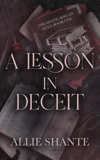 A Lesson in Deceit (Mystic Riegan Duet #1) (SIGNED) by Allie Shante