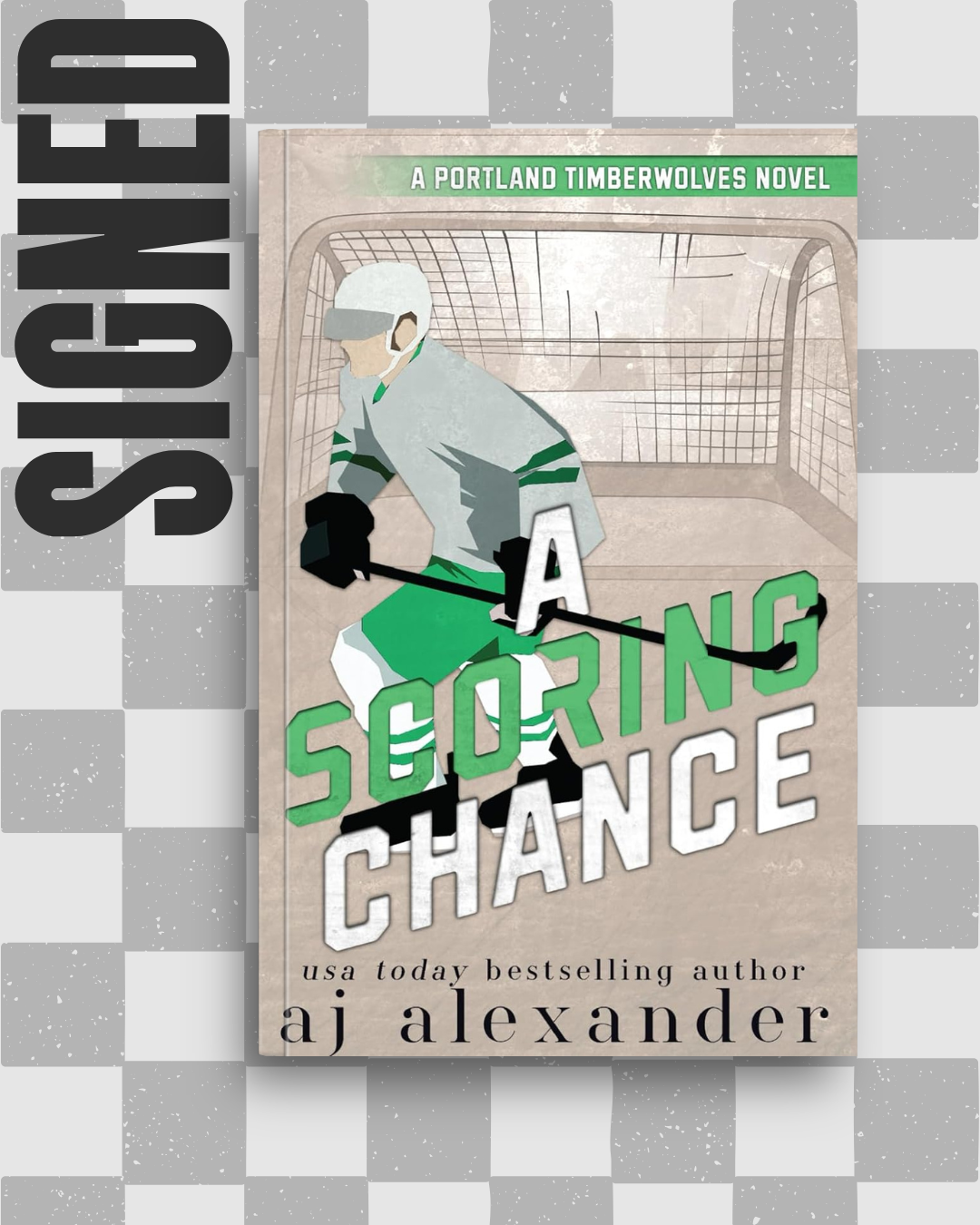 A Scoring Chance (Portland Timberwolves #1) (SIGNED) by A.J. Alexander