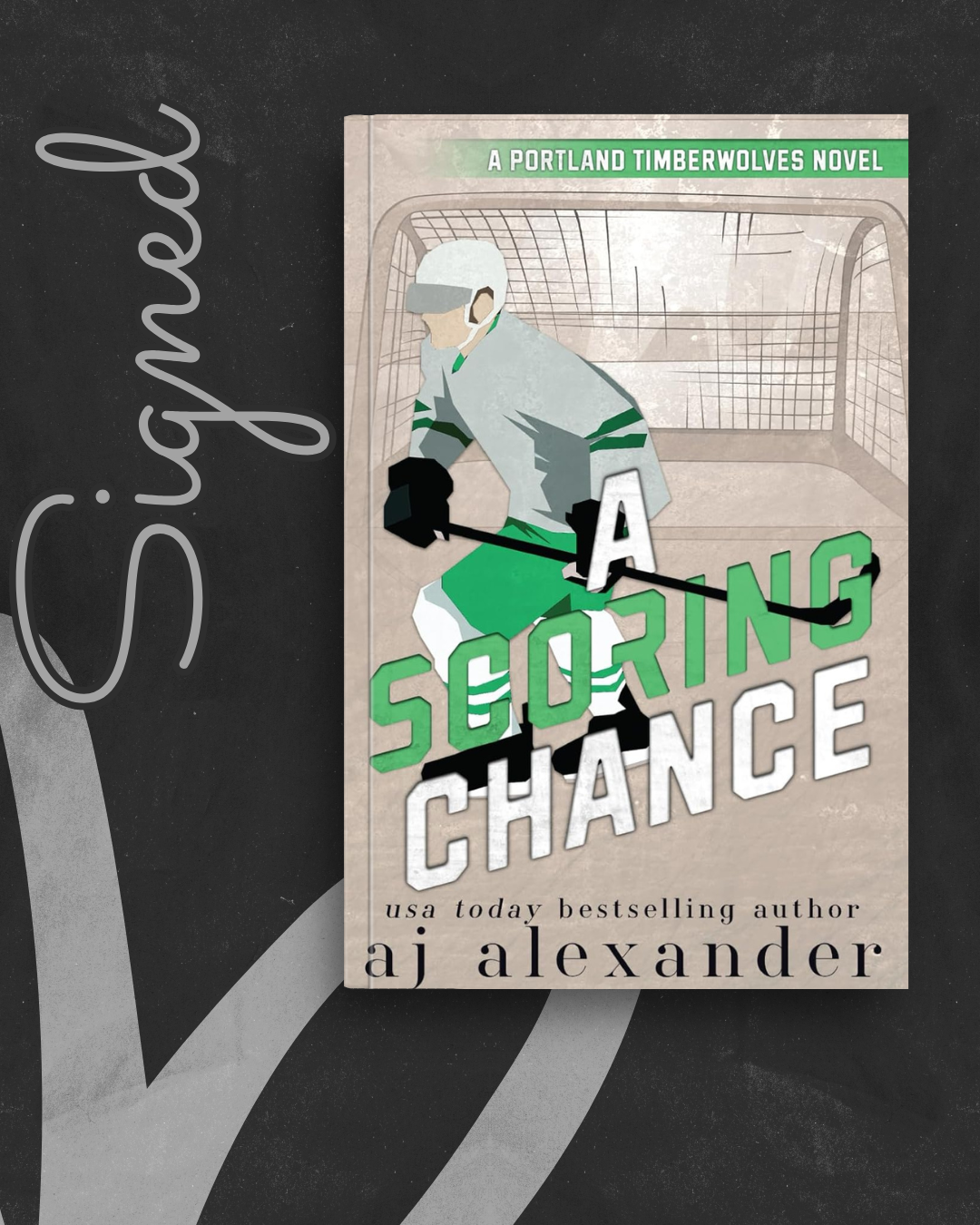 A Scoring Chance (Portland Timberwolves #1) (SIGNED) by A.J. Alexander