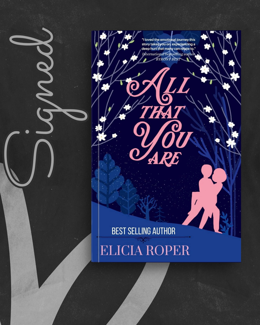 All That You Are (SIGNED) by Elicia Roper