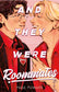 And They Were Roommates (Hardcover) by Page Powars