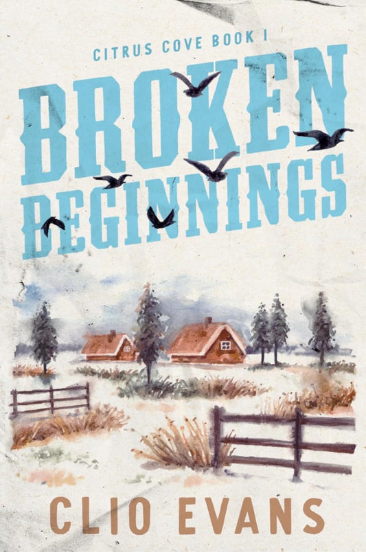 Broken Beginnings (Citrus Cove #1) (SIGNED) by Clio Evans
