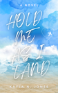 Hold Me As I Land (SIGNED) by Kayla N. Jones