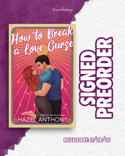 How To Break a Love Curse by Hazel Anthony [SIGNED PREORDER]