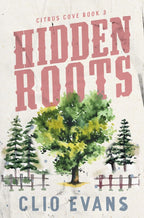 Hidden Roots (Citrus Cove #3) by Clio Evans