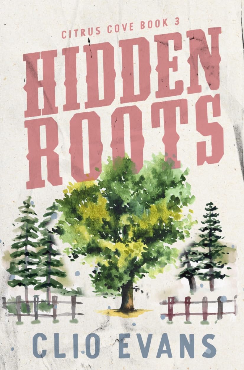 Hidden Roots (Citrus Cove #3) by Clio Evans