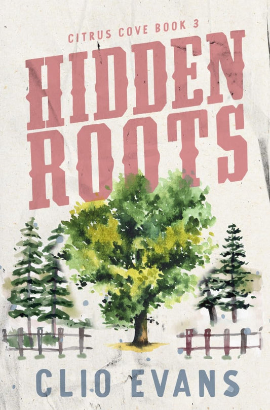 Hidden Roots (Citrus Cove #3) (SIGNED) by Clio Evans