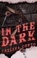 In the Dark (SIGNED) by Chelsea Curto