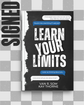 Learn Your Limits (SIGNED) by Van R. Som & Kay Thorne