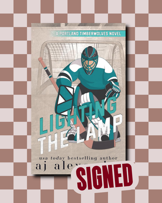 Lighting the Lamp (Portland Timberwolves #3) (SIGNED) by A.J. Alexander