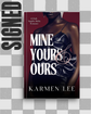 Mine, Yours & Ours (Pretty When Vicious #1) by Karmen Lee