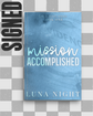 Mission Accomplished (Mission Series #1) (SIGNED) by Luna Night