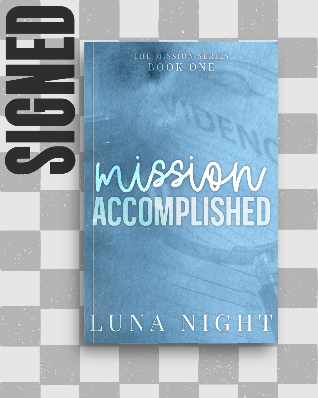 Mission Accomplished (Mission Series #1) (SIGNED) by Luna Night