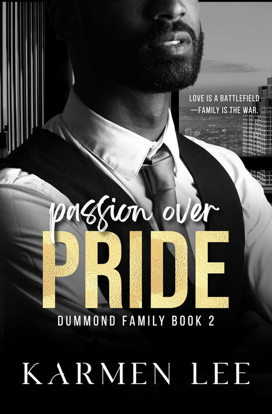 Passion Over Pride (Dummond Family #2) by Karmen Lee
