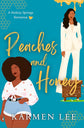 Peaches and Honey (Hickory Springs #2) by Karmen Lee