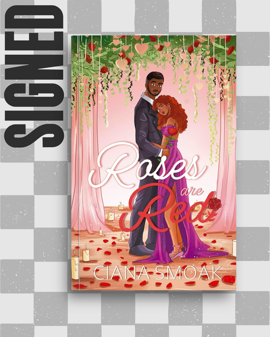 Roses are Red (SIGNED) by Ciana Smoak