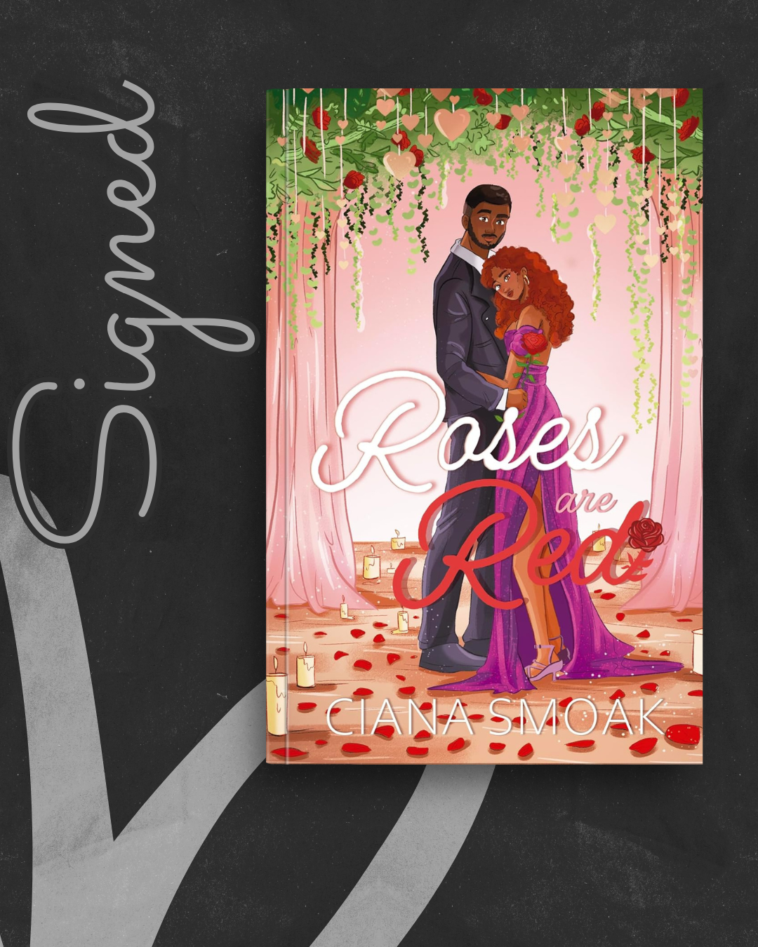 Roses are Red (SIGNED) by Ciana Smoak