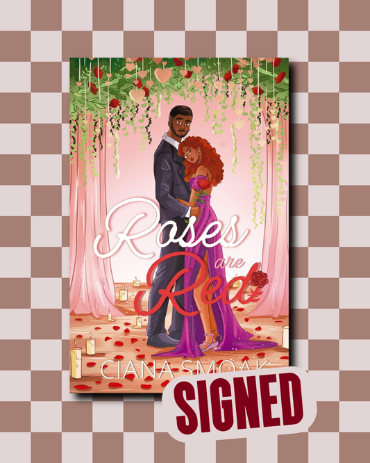 Roses are Red (SIGNED) by Ciana Smoak