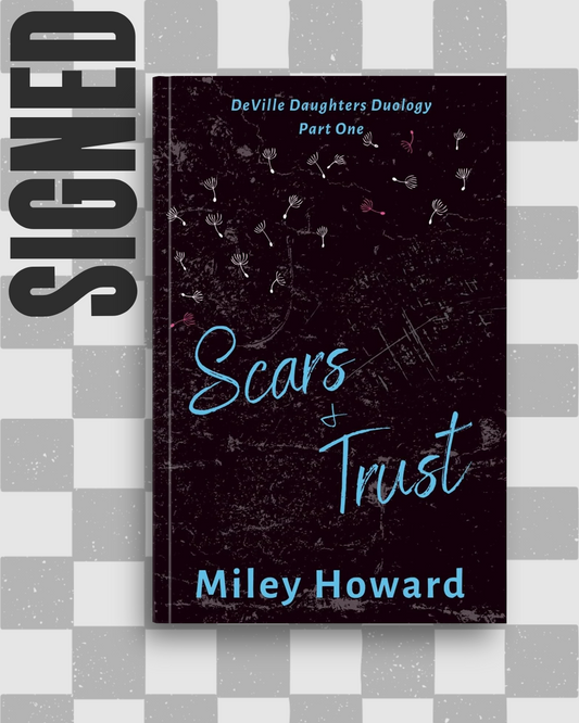 Scars & Trust (SIGNED) by Miley Howard