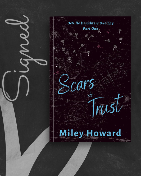 Scars & Trust (SIGNED) by Miley Howard