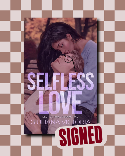 Selfless Love (Secret Trials #2) (SIGNED) by Giuliana Victoria