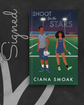 Shoot for the Stars (SIGNED) by Ciana Smoak